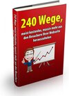 Buchcover 240 Wege, meist kostenlos, massiv mehr aus den Besuchern Ihrer Webseite herauszuholen