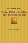 Max Freedom Long Teaching HUNA to the Children- How Everything was made - width=