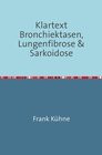 Buchcover Klartext Atemwegs chronische Erkrankungen / Klartext Bronchiektasen, Lungenfibrose &amp; Sarkoidose