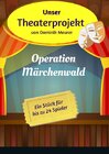 Buchcover Unser Theaterprojekt / Unser Theaterprojekt, Band 1 - Operation Märchenwald