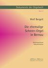 Buchcover Dokumente der Orgelwelt / Die ehemalige Scherer-Orgel in Bernau