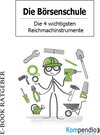 Buchcover Die Börsenschule - Die 4 wichtigsten Reichmachinstrumente