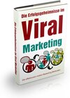 Buchcover Die Erfolgsgeheimnisse im Viral Marketing