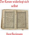 Buchcover Der Koran widerlegt sich selbst: Wieso der Islam nicht die wahre Religion ist