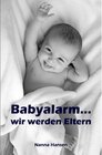 Buchcover Babyalarm...wir werden Eltern