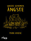 Buchcover Unsere geheimen Ängste