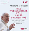 Buchcover Das Vermächtnis von Papst Franziskus. Wie der Kämpfer im Vatikan die katholische Kirche verändert hat