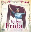 Buchcover Ich bin Frida. Eine große Geschichte von Liebe und Freiheit