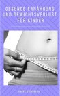 Buchcover Gesunde Ernährung und Gewichtsverlust für Kinder