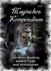 Buchcover Magisches Kompendium - Der Mors Mystica, andere Tode und Initiationen