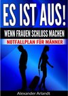 Buchcover ES IST AUS! Wenn Frauen Schluss machen