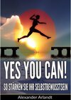 Buchcover YES, YOU CAN! So stärken Sie Ihr Selbstbewusstsein
