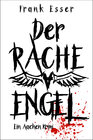 Buchcover Der Racheengel - Ein Aachen Krimi