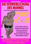 Buchcover Die Verweiblichung des Mannes - am Anfang war Adam, am Ende ist Eva: Der stille Sieg der Frau