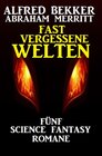 Buchcover Fast vergessene Welten: Fünf Science Fantasy Romane