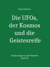 Buchcover Die UFOs, der Kosmos und die Geistesreife
