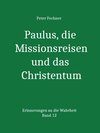 Buchcover Paulus, die Missionsreisen und das Christentum