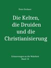 Buchcover Die Kelten, die Druiden und die Christianisierung
