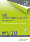 Buchcover Abschlussprüfung Mathematik M-Zweig Wirtschaftsschule Bayern 2017
