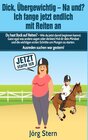 Buchcover Dick, übergewichtig - Na und? Ich fange jetzt endlich mit Reiten an
