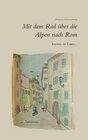 Buchcover Einmal im Leben... mit dem Rad über die Alpen nach Rom