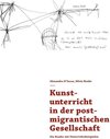 Buchcover Kunstunterricht in der postmigrantischen Gesellschaft