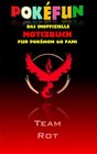 Buchcover POKEFUN - Das inoffizielle Notizbuch (Team Rot) für Pokemon GO Fans