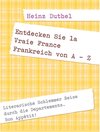 Buchcover Entdecken Sie la Vraie France  Frankreich von A - Z