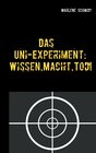 Buchcover Das Uni-Experiment: Wissen, Macht, Tod!