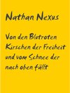 Buchcover Von den Blutroten Kirschen der Freiheit und vom Schnee der nach oben fällt