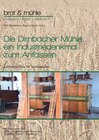 Buchcover Die Dirnbacher Mühle, ein Industriedenkmal zum Anfassen