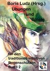 Buchcover Übungen und Spiele für den traditionell-intuitiven Bogenschützen Band 2
