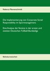 Buchcover Die Implementierung von Corporate Social Responsibility im Sportmanagement. Eine Analyse der Vereine in der ersten und z
