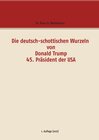 Buchcover Die deutsch-schottischen Wurzeln von Donald Trump 45. Präsident der USA