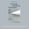 Buchcover Stress Schock Trauma ... verstehen, (an)erkennen und achtsam überwinden