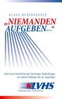 Buchcover "Niemanden aufgeben ..." - Eine kurze Geschichte des Hamburger Strafvollzuges von seinen Anfängen bis zur Gegenwart