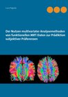 Buchcover Der Nutzen multivariater Analysemethoden von funktionellen MRT-Daten zur Prädiktion subjektiver Präferenzen