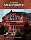 Buchcover Der Umbau des Anhalter Bahnhof und die Berlin-Anhalter Eisenbahn