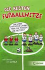 Buchcover Die besten Fußballwitze - Wir haben zwar keine Chance, aber die müssen wir nutzen!