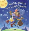 Buchcover Wenn ich groß bin, werde ich Astromaus