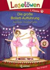 Buchcover Leselöwen 1. Klasse - Die große Ballett-Aufführung