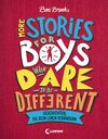 Buchcover More Stories for Boys Who Dare to be Different - Geschichten, die dein Leben verändern