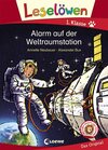 Buchcover Leselöwen 1. Klasse - Alarm auf der Weltraumstation