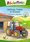 Buchcover Bildermaus - Achtung, Traktor im Einsatz!