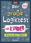 Buchcover Der große Logiktest für Kinder - Bring dein Hirn in Topform!