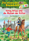 Buchcover Das magische Baumhaus junior (Band 26) - König Artus und die Mission der Ritter