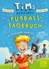 Buchcover Tims geheimes Fußball-Tagebuch (Band 1) - Elf Freunde und ich!