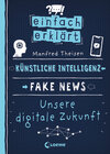 Buchcover Einfach erklärt - Künstliche Intelligenz - Fake News - Unsere digitale Zukunft