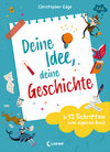 Buchcover Deine Idee, deine Geschichte - In 12 Schritten zum eigenen Buch
