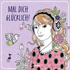 Buchcover Mal dich glücklich!